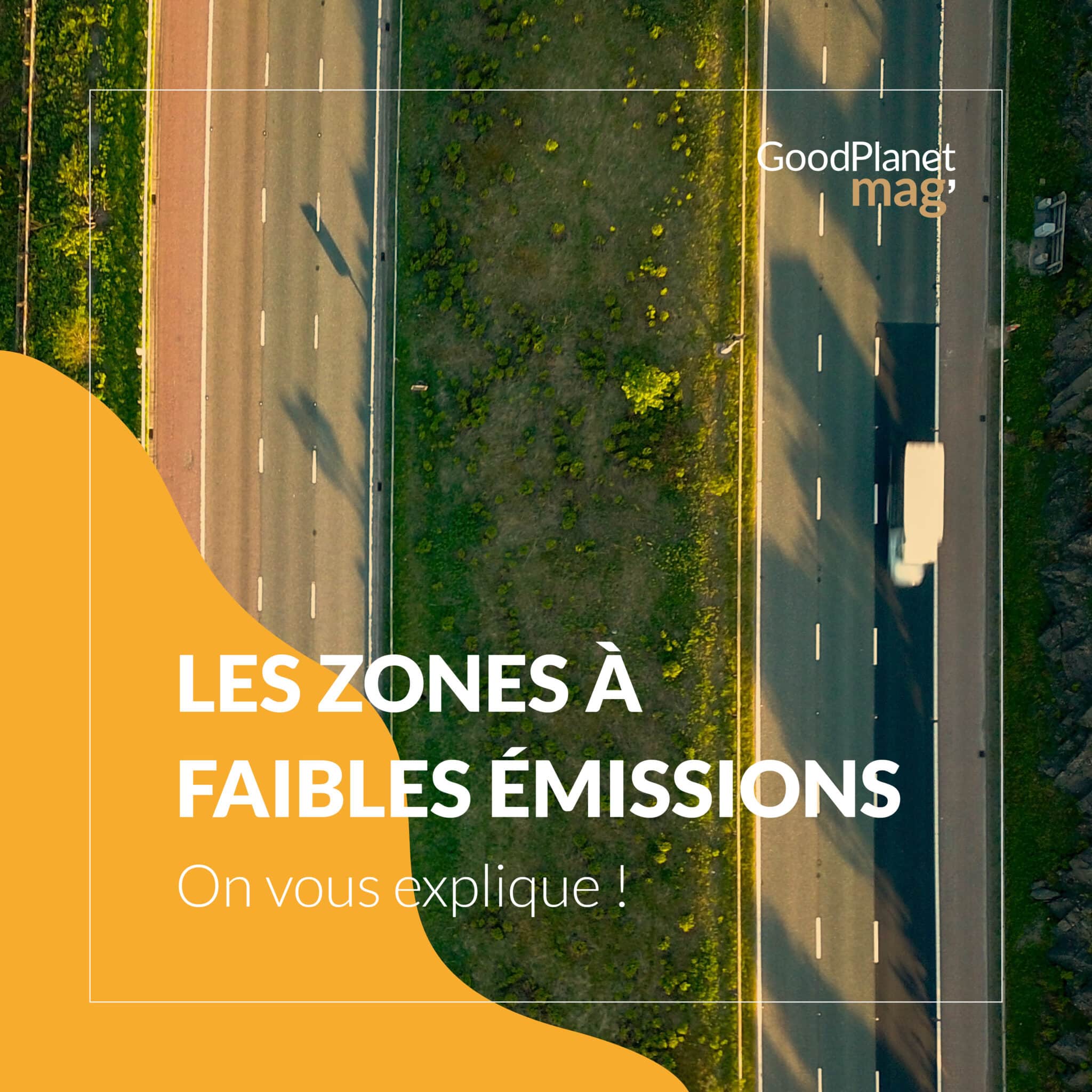 Les Zones à Faibles émissions : On Vous Explique ! - GoodPlanet Mag'